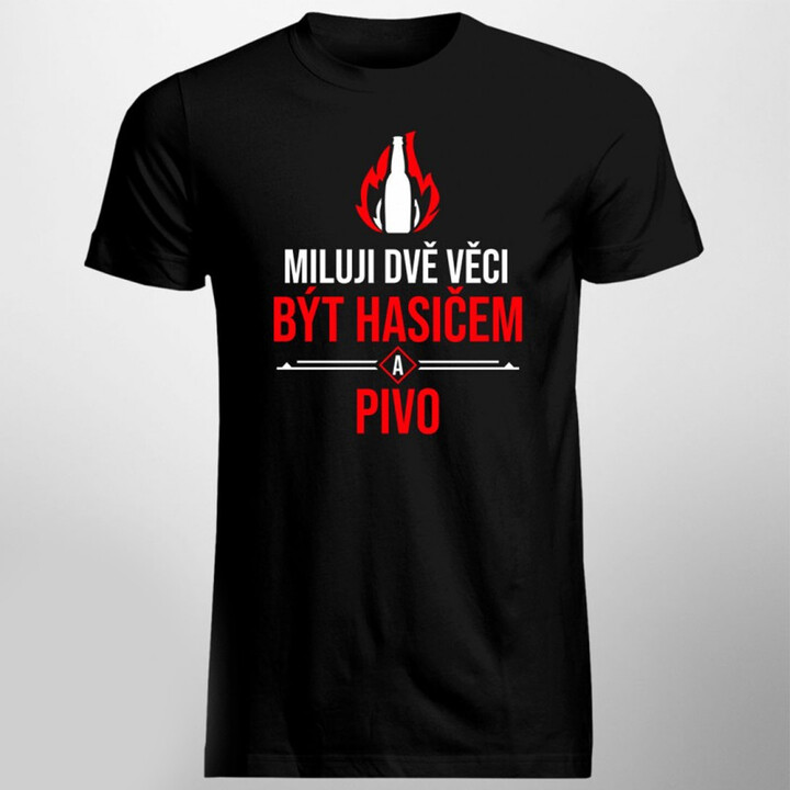 Miluji dvě věci - hasič - pánská trička s potiskem