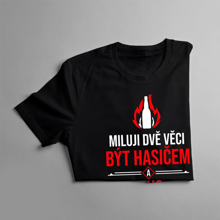 Miluji dvě věci - hasič - pánská trička s potiskem