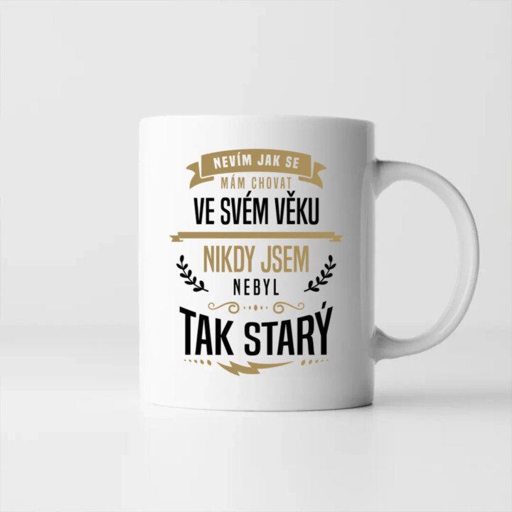 Nevím, jak se mám chovat ve svém věku - hrnek s potiskem
