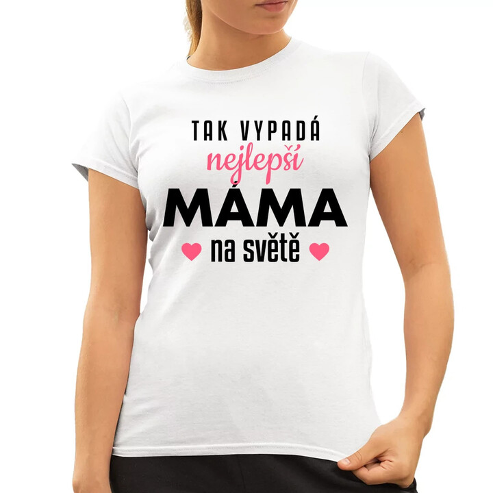 Tak vypadá nejlepší máma na světě v3  - dámské tričko s potiskem