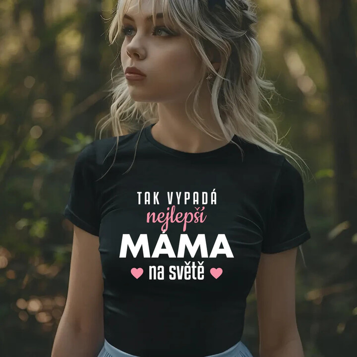 Tak vypadá nejlepší máma na světě v3  - dámské tričko s potiskem