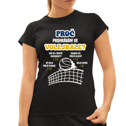 Proč prohrávám ve volejbale? - dámské tričko s potiskem
