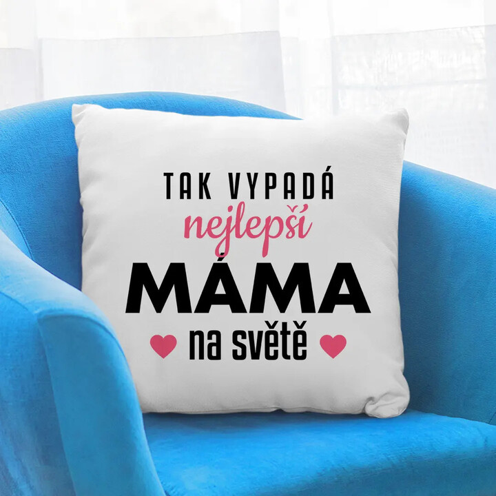 Tak vypadá nejlepší máma na světě v3 - polštář s potiskem