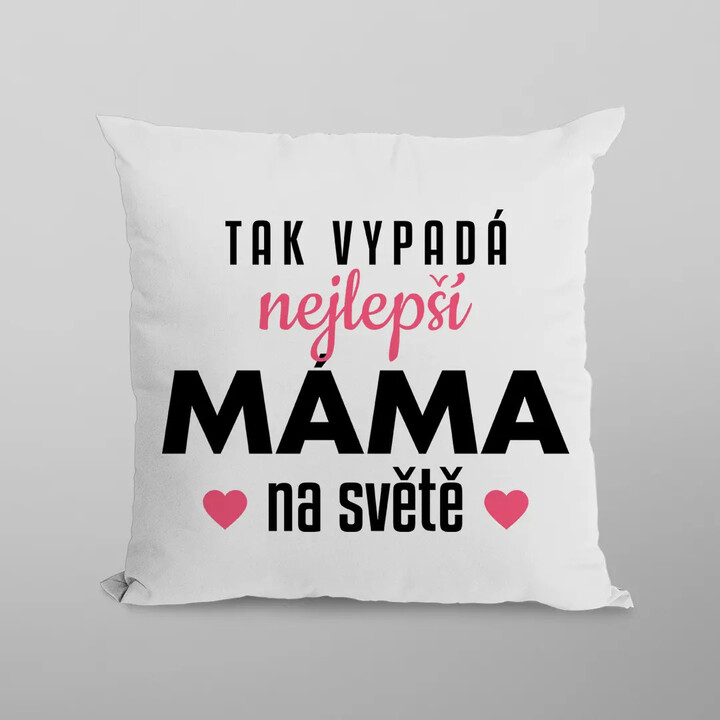 Tak vypadá nejlepší máma na světě v3 - polštář s potiskem