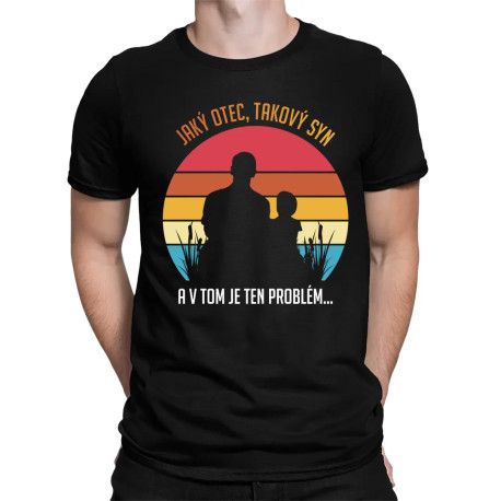 Jaký otec, takový syn - pánské tričko s potiskem