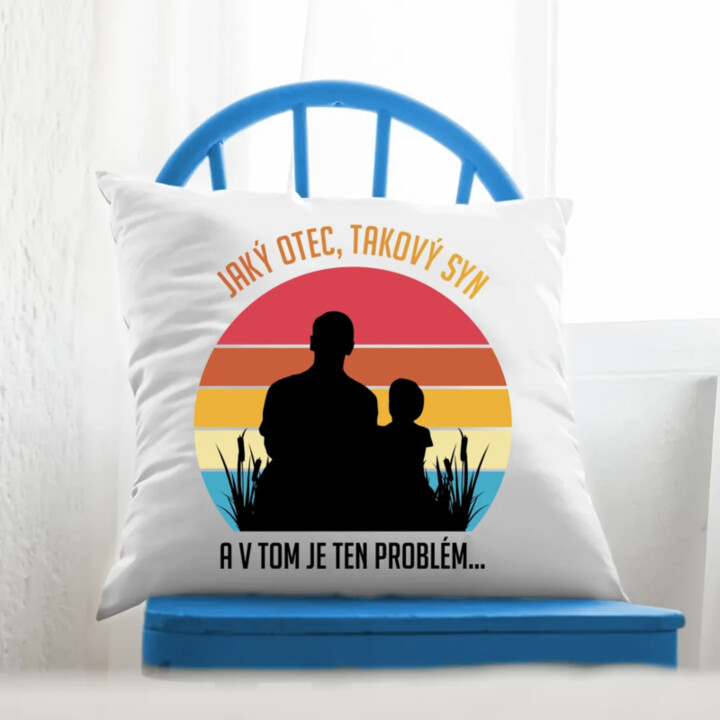 Jaký otec, takový syn  - polštář s potiskem