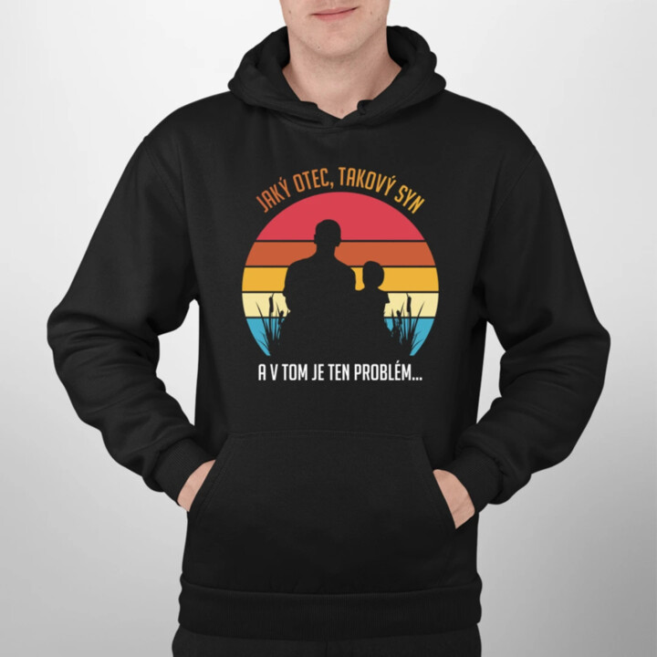 Jaký otec, takový syn  - pánská mikina s potiskem