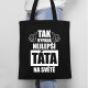 Tak vypadá nejlepší táta na světě - taška s potiskem
