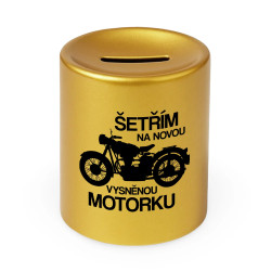 Šetřím na novou vysněnou motorku - zlatá keramická pokladnička s potiskem