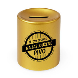 Tátovy drobné na zasloužené pivo - zlatá keramická pokladnička s potiskem