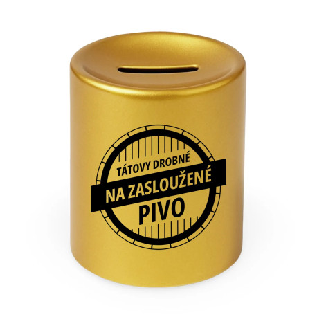 Tátovy drobné na zasloužené pivo - zlatá keramická pokladnička s potiskem