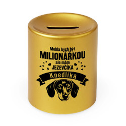 Mohla bych být milionářkou, ale mám jezevčíka (jméno) - zlatá keramická pokladnička s potiskem - personalizovaný produkt