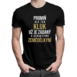 Promiň, ale ten kluk už je zadaný s atraktivní zemědělkyní - pánské tričko s potiskem