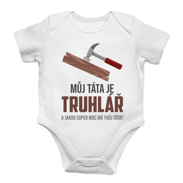 Můj táta je truhlář - dětské body s potiskem