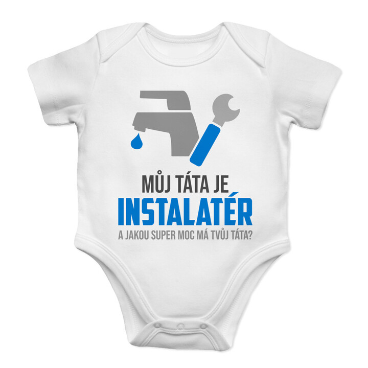 Můj táta je instalatér - dětské body s potiskem