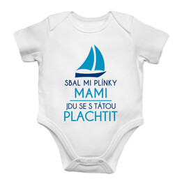 Sbal mi plínky, mami, jdu se s tátou plachtit - dětské body s potiskem