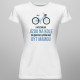I když miluji jízdu na kole, tak není nic lepšího než být mámou - dámské tričko s potiskem