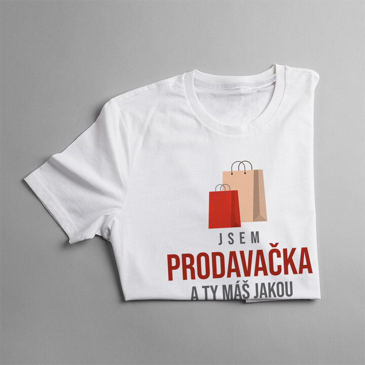 Jsem prodavačka, a Ty máš jakou super moc? - dámské tričko s potiskem
