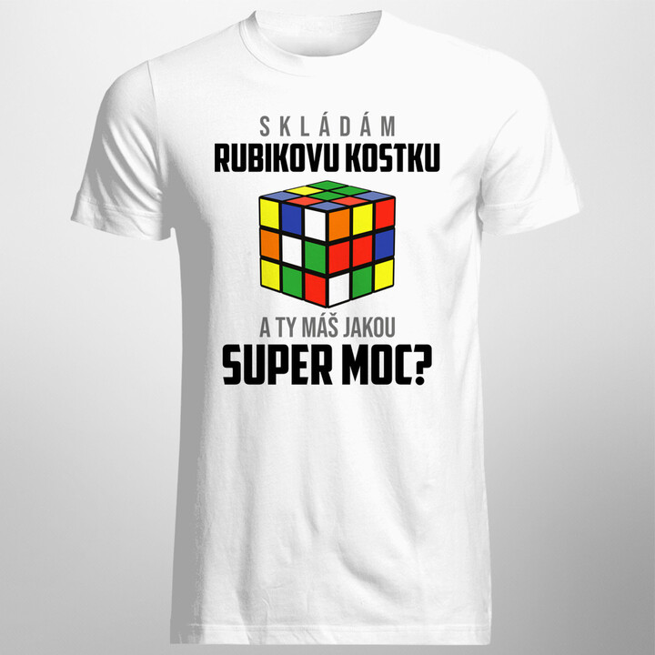 Skládám rubikovu kostku - a Ty máš jakou super moc? - pánské tričko s potiskem