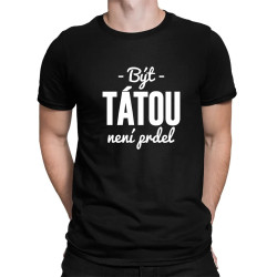 Být tátou není prdel - pánské tričko s potiskem