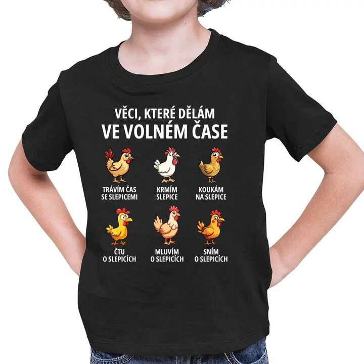 Věci, které dělám ve volném čase - slepice - dětské tričko s potiskem