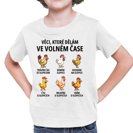 Věci, které dělám ve volném čase - slepice - dětské tričko s potiskem