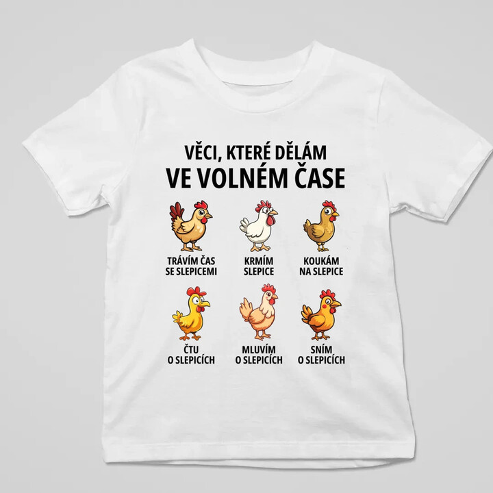 Věci, které dělám ve volném čase - slepice - dětské tričko s potiskem
