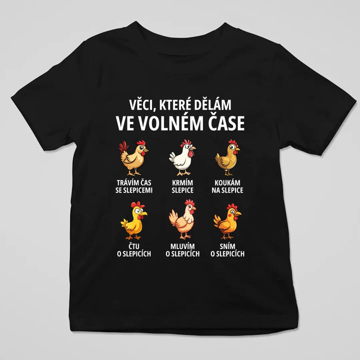 Věci, které dělám ve volném čase - slepice - dětské tričko s potiskem