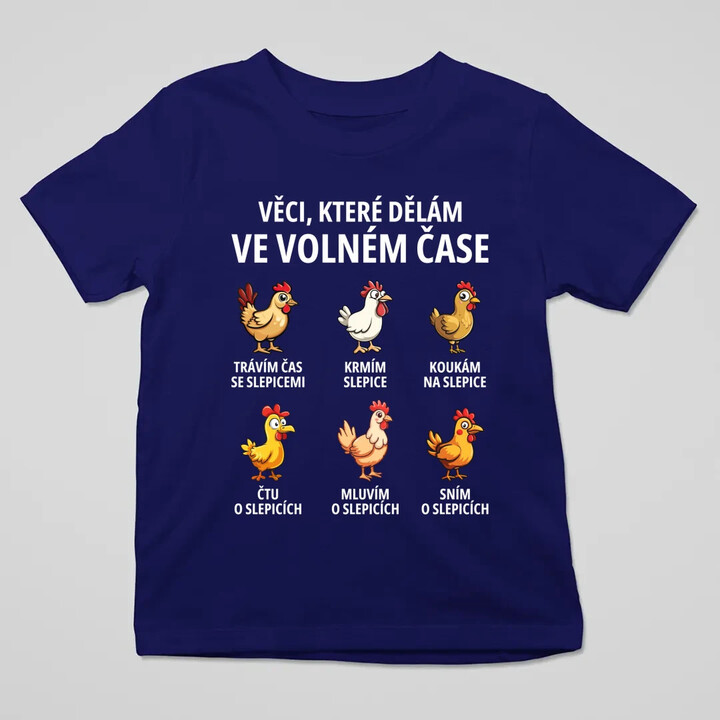 Věci, které dělám ve volném čase - slepice - dětské tričko s potiskem