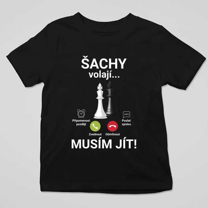 Šachy volají - musím jít - dětské tričko s potiskem