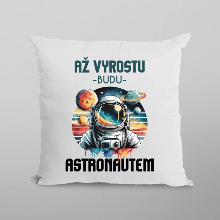 Až vyrostu, budu astronautem - polštář s potiskem
