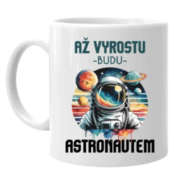 Až vyrostu, budu astronautem - hrnek s potiskem