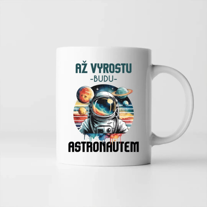 Až vyrostu, budu astronautem - hrnek s potiskem