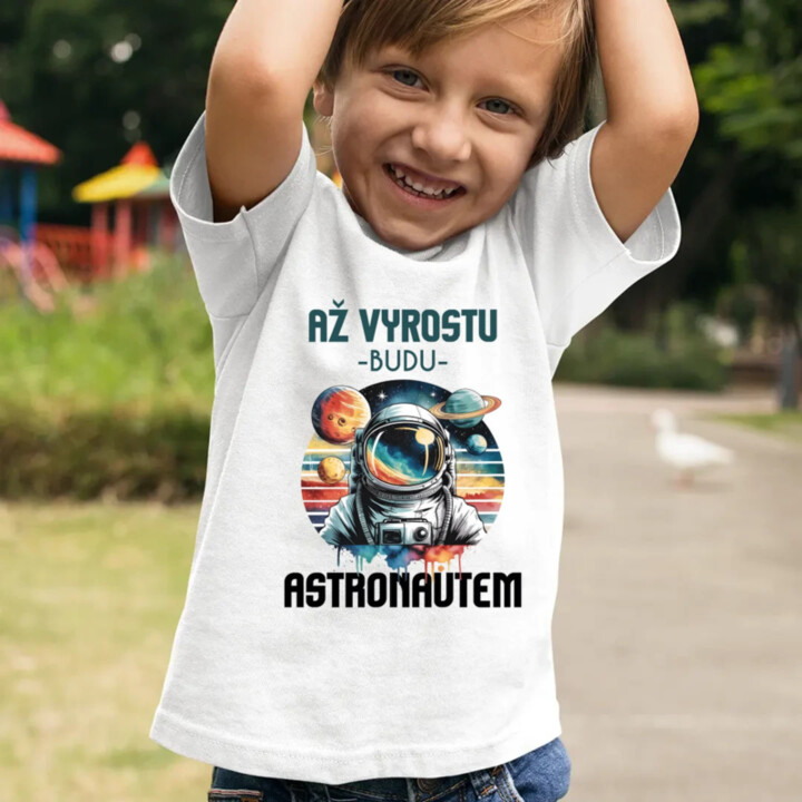 Až vyrostu, budu astronautem - dětské tričko s potiskem