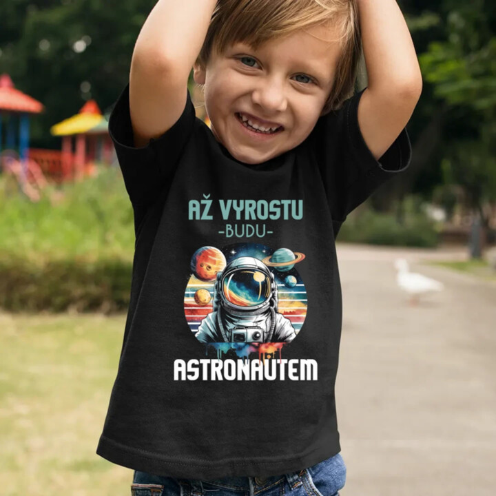 Až vyrostu, budu astronautem - dětské tričko s potiskem