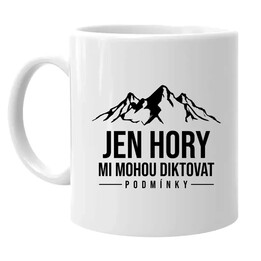  Jen hory mi mohou diktovat podmínky - hrnek s potiskem