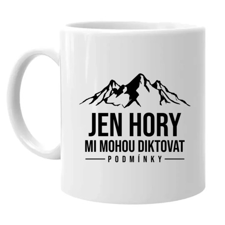  Jen hory mi mohou diktovat podmínky - hrnek s potiskem