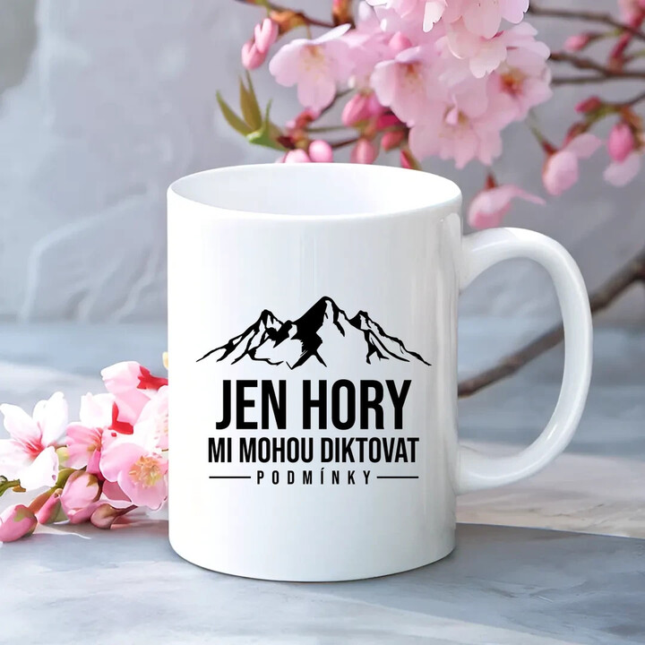  Jen hory mi mohou diktovat podmínky - hrnek s potiskem