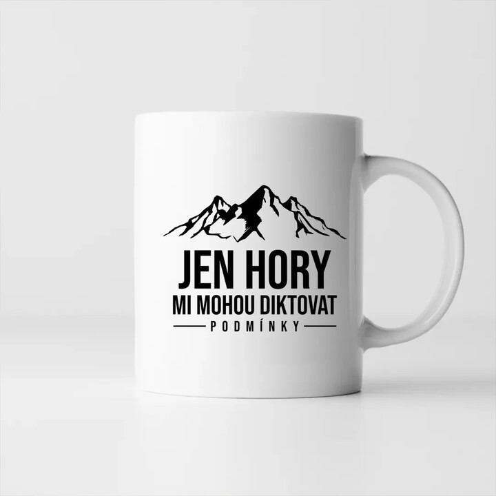  Jen hory mi mohou diktovat podmínky - hrnek s potiskem