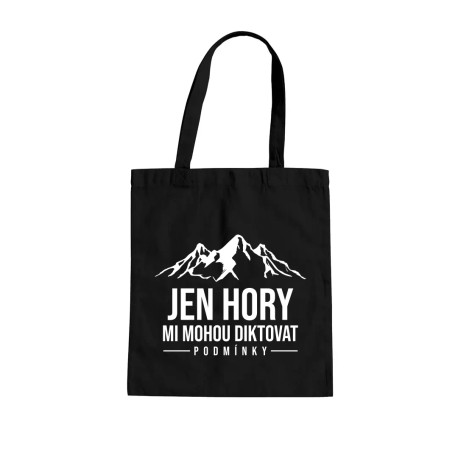  Jen hory mi mohou diktovat podmínky - taška s potiskem