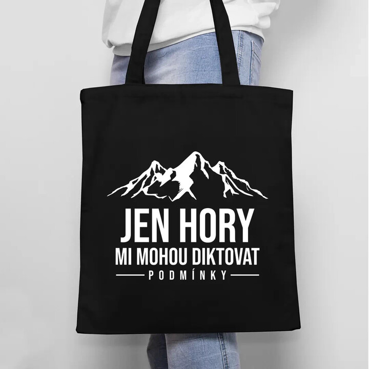  Jen hory mi mohou diktovat podmínky - taška s potiskem