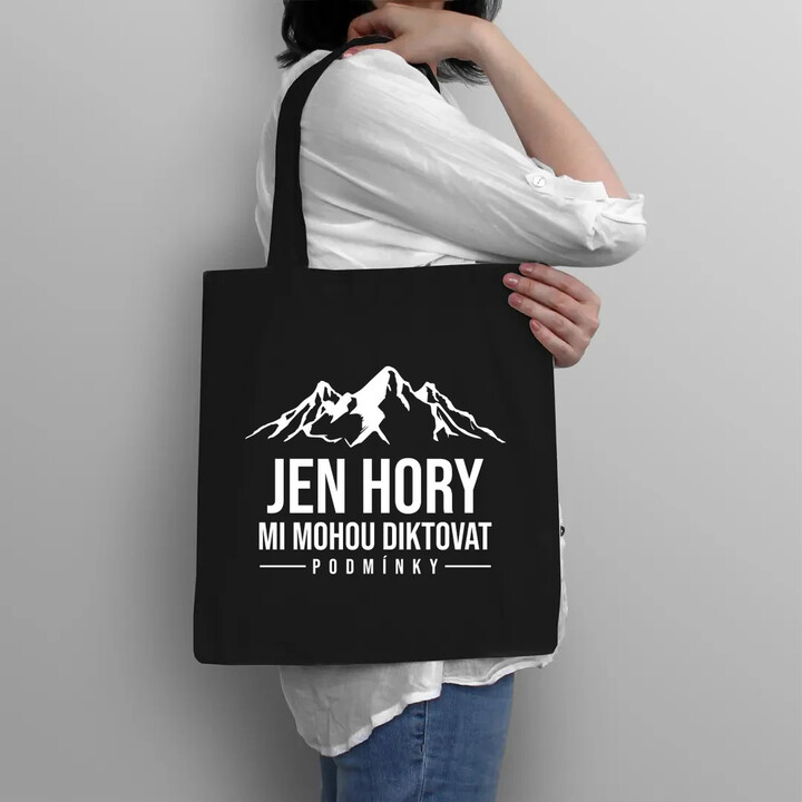  Jen hory mi mohou diktovat podmínky - taška s potiskem