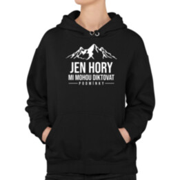  Jen hory mi mohou diktovat podmínky - dámská mikina s potiskem