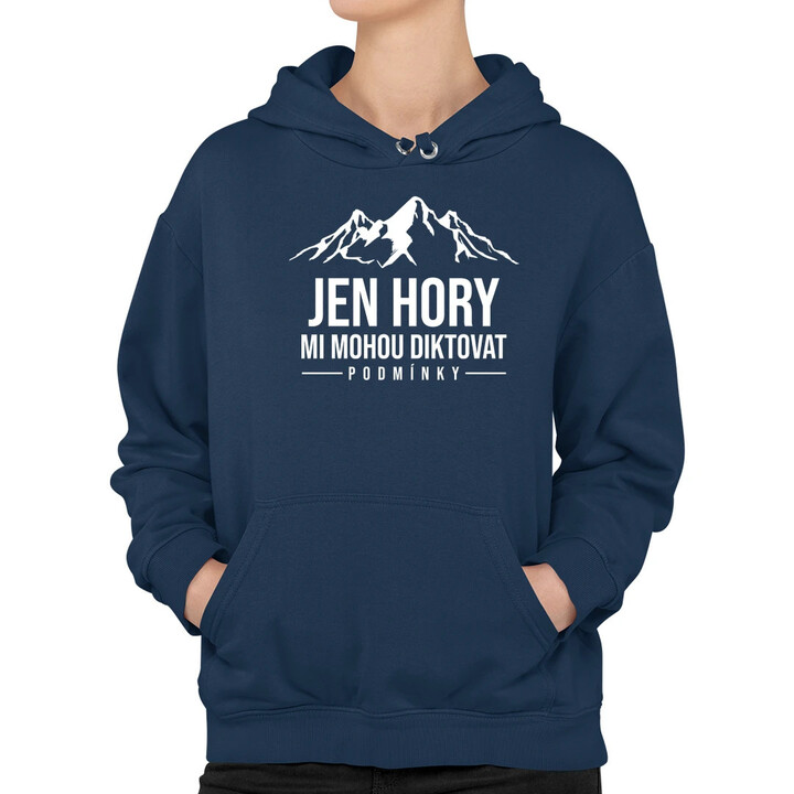  Jen hory mi mohou diktovat podmínky - dámská mikina s potiskem