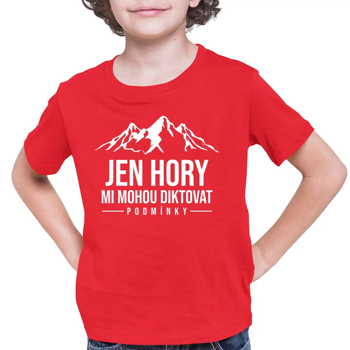  Jen hory mi mohou diktovat podmínky - dětské tričko s potiskem