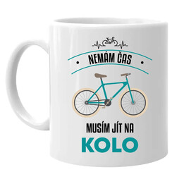 Nemám čas, musím jít na kolo - hrnek s potiskem