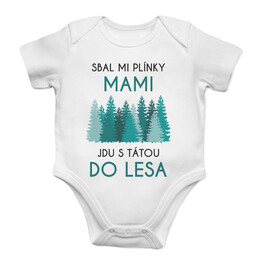 Sbal mi plínky, mami - jdu s tátou do lesa - dětské body s potiskem