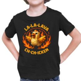 La-la-lava ch-ch-icken - Lávové kuře - dětské tričko s potiskem