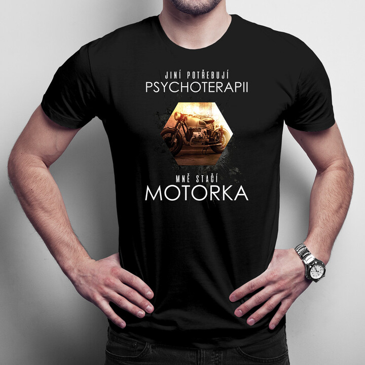 Jiní potřebují psychoterapii, mně stačí motorka - pánské tričko s potiskem