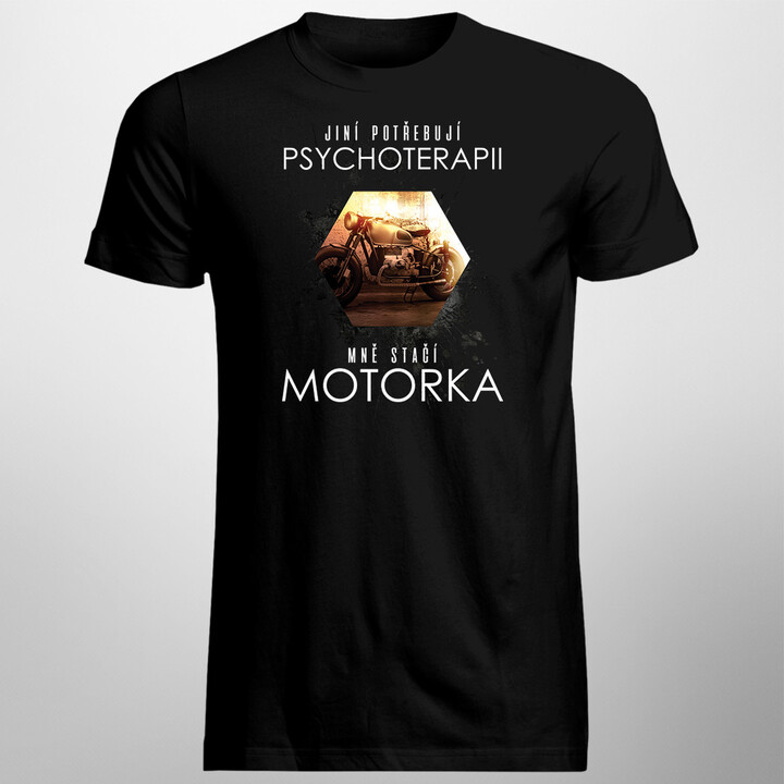 Jiní potřebují psychoterapii, mně stačí motorka - pánské tričko s potiskem